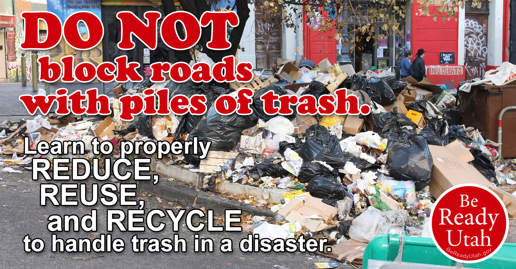 Reduce Reuse Recycle DO NOT Block Roads